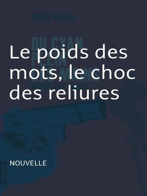 cover image of Le poids des mots, le choc des reliures